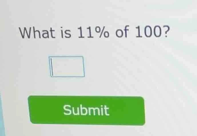 what is 11% of 100? submit