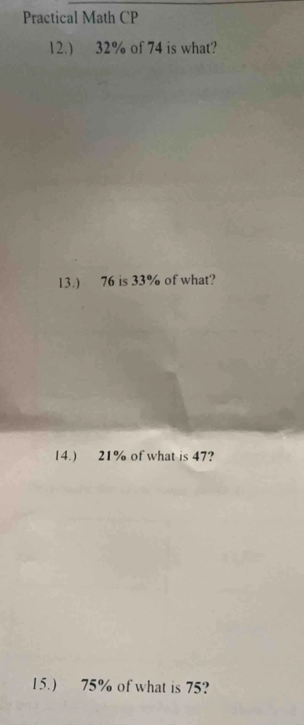 practical math cp 12.) 32% of 74 is what? 13.) 76 is 33% of what? 14.) …