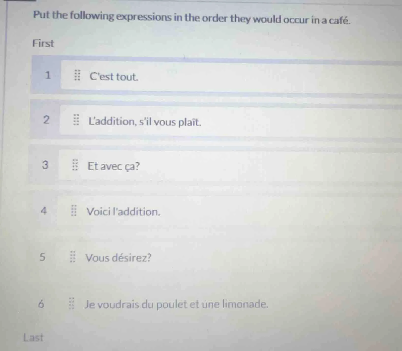put the following expressions in the order they would occur in a café. …