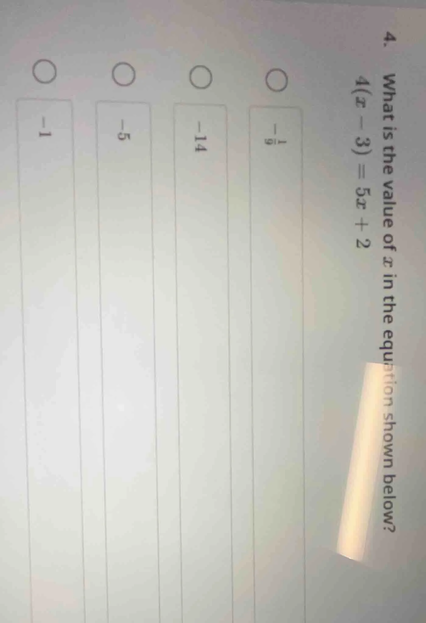 4. what is the value of x in the equation shown below? 4(x - 3) = 5x + …