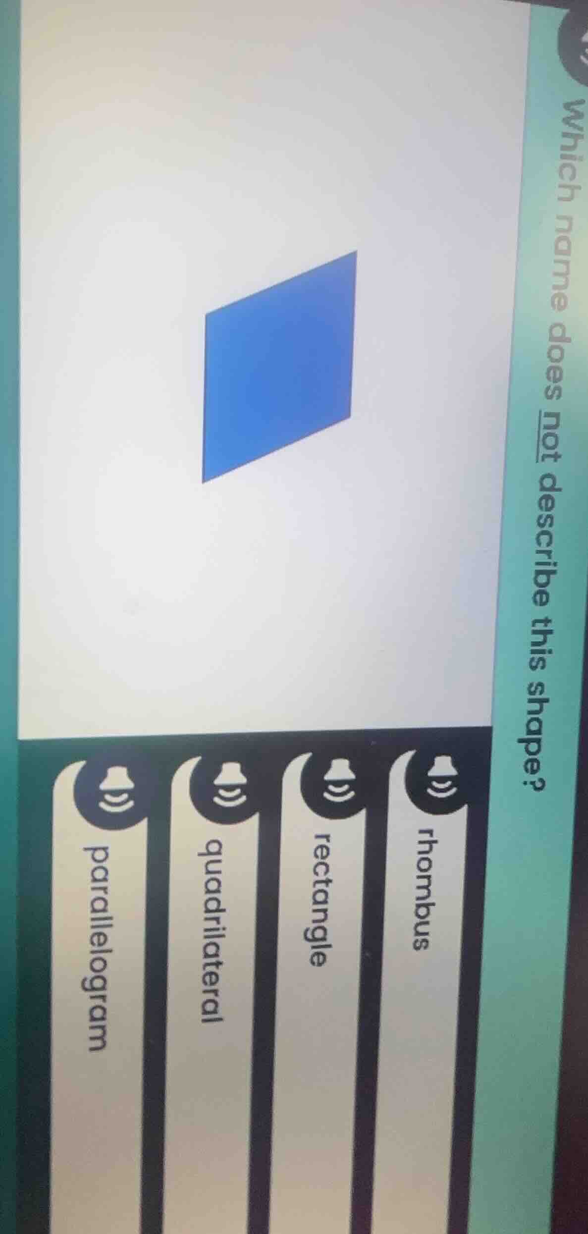 which name does not describe this shape? parallelogram quadrilateral re…