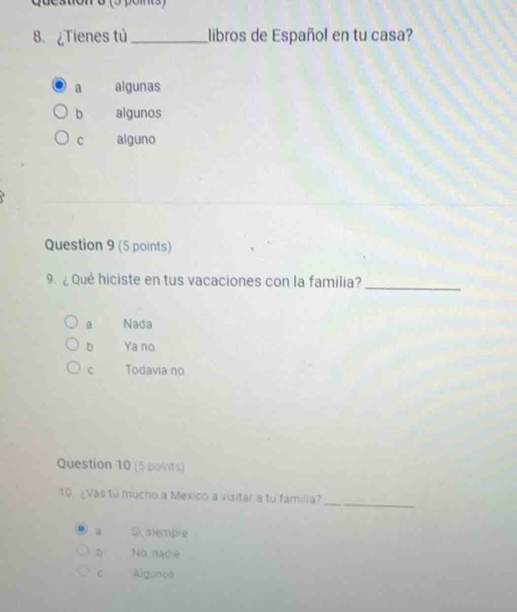 question 8 (5 points) 8. ¿tienes tú ______ libros de español en tu casa…