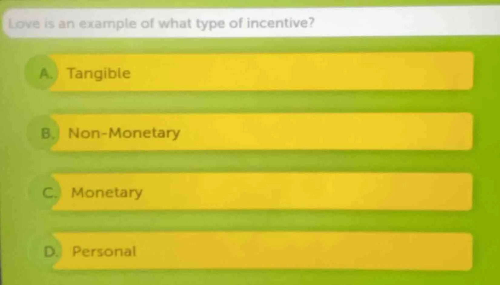 love is an example of what type of incentive? a. tangible b. non - mone…