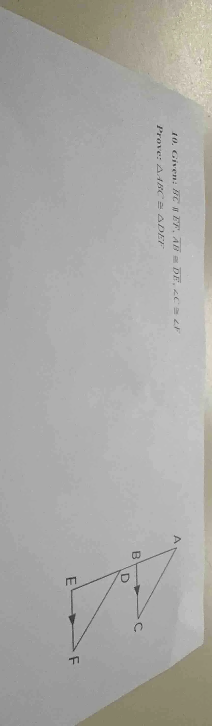 10. given: $bc \\parallel ef$, $\\overline{ab} \\cong \\overline{de}$, …