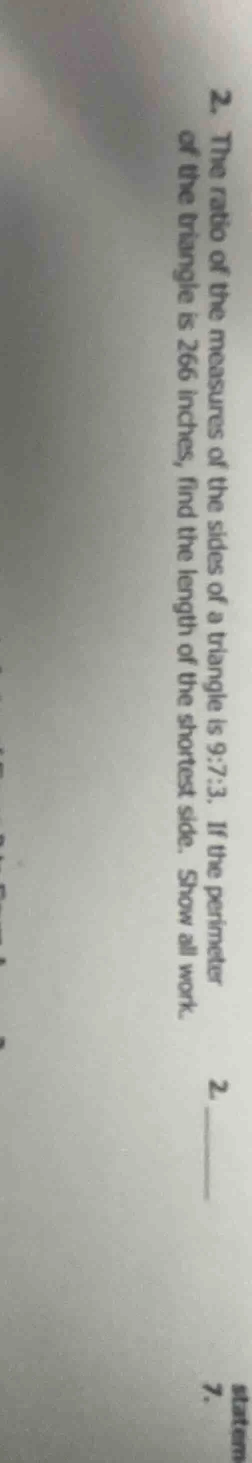 2. the ratio of the measures of the sides of a triangle is 9:7:3. if th…