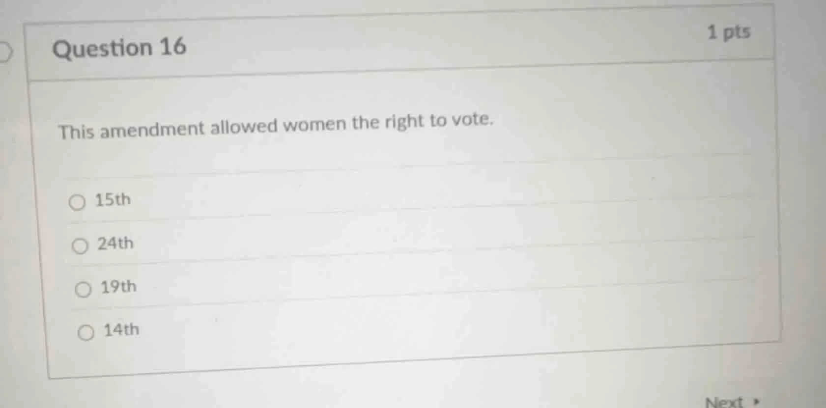 question 16 1 pts this amendment allowed women the right to vote. 15th …