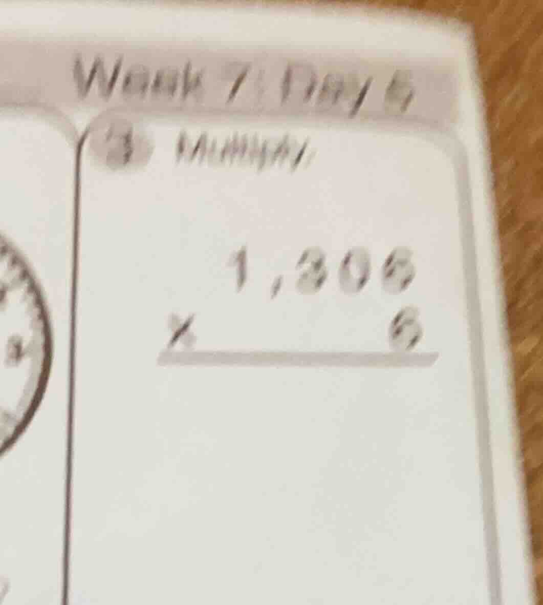 week 7: day 5 3 multiply 1,305 × 6