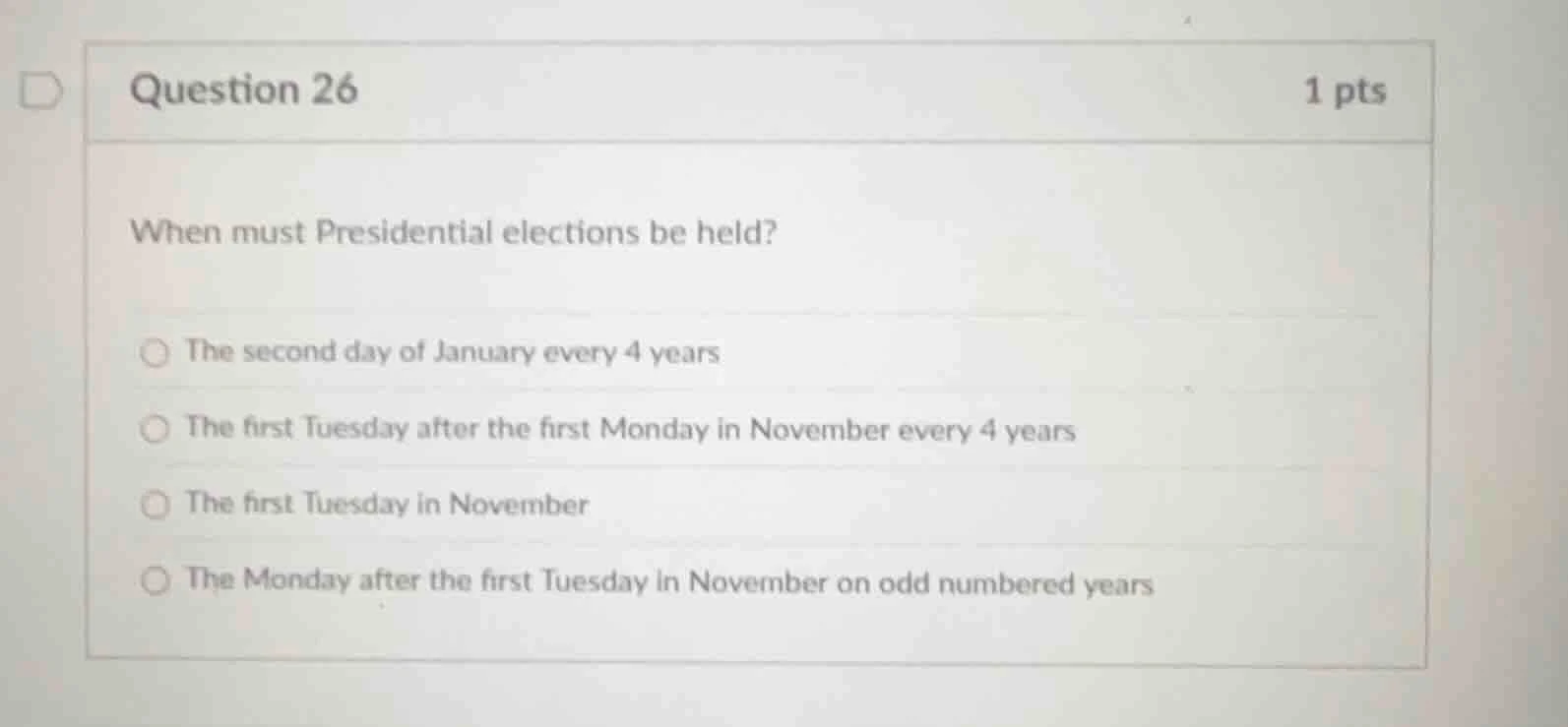 question 26 1 pts when must presidential elections be held? the second …