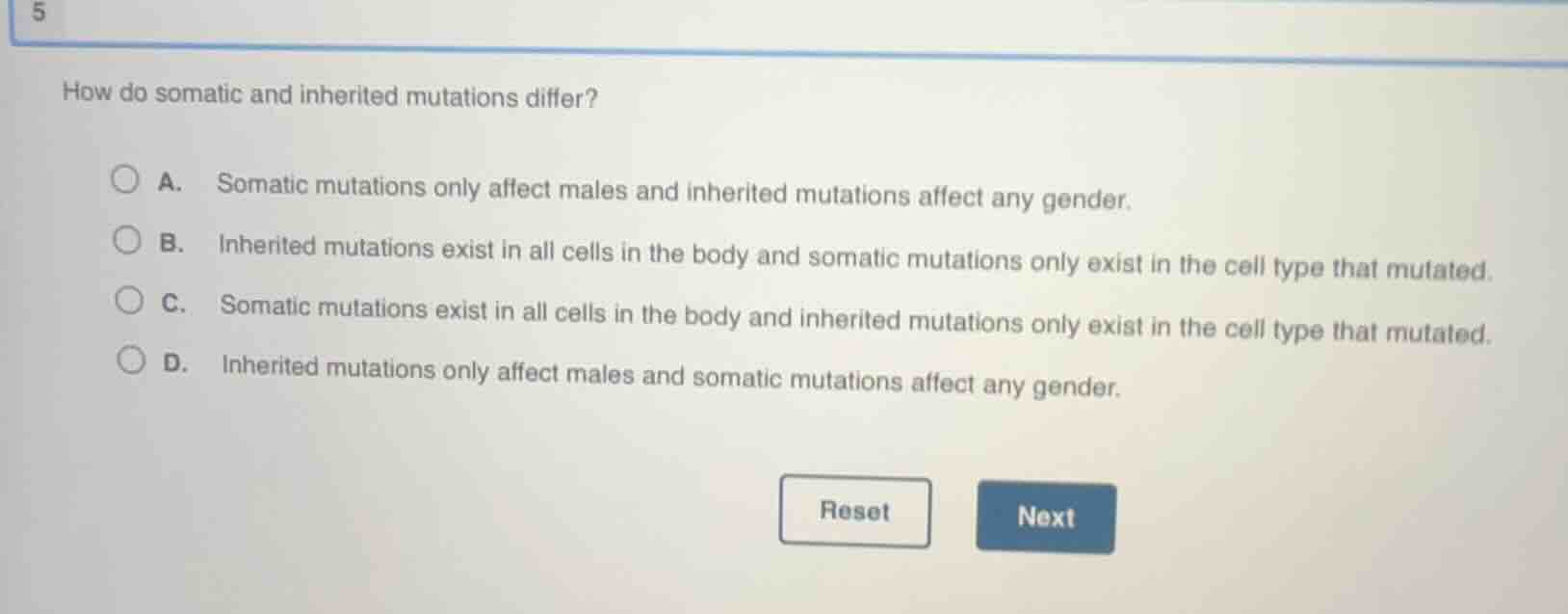 5 how do somatic and inherited mutations differ? a. somatic mutations o…
