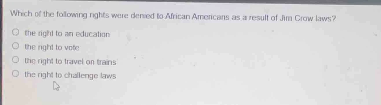which of the following rights were denied to african americans as a res…