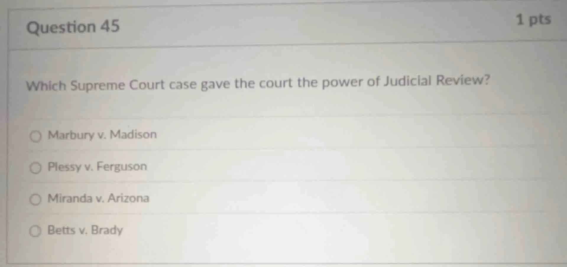 question 45 1 pts which supreme court case gave the court the power of …