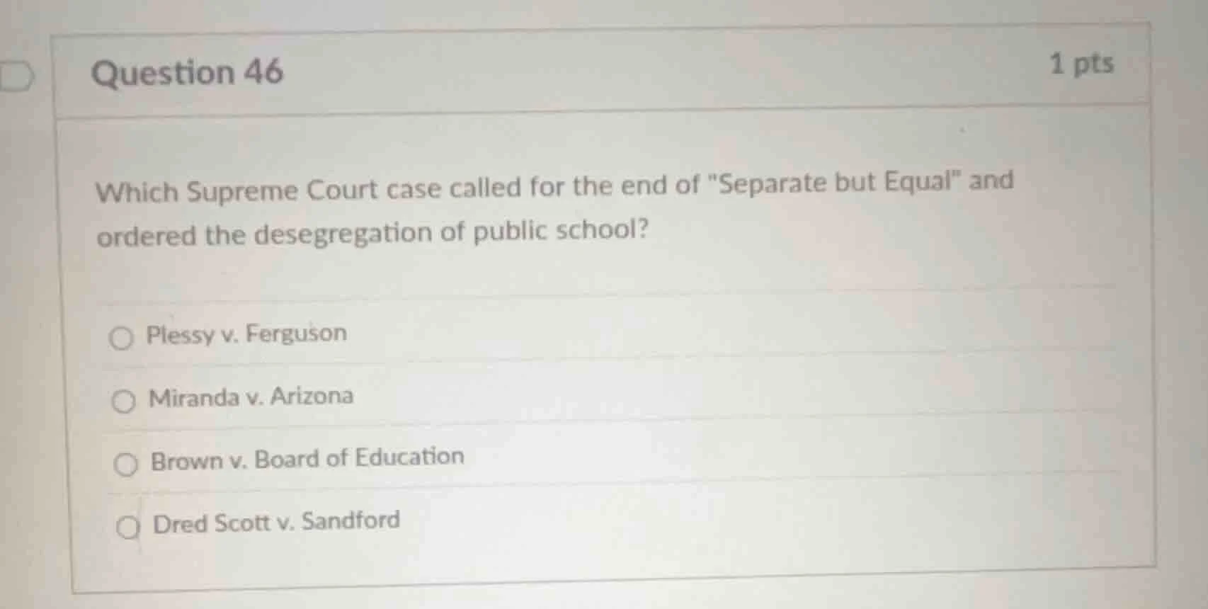 question 46 1 pts which supreme court case called for the end of \separ…