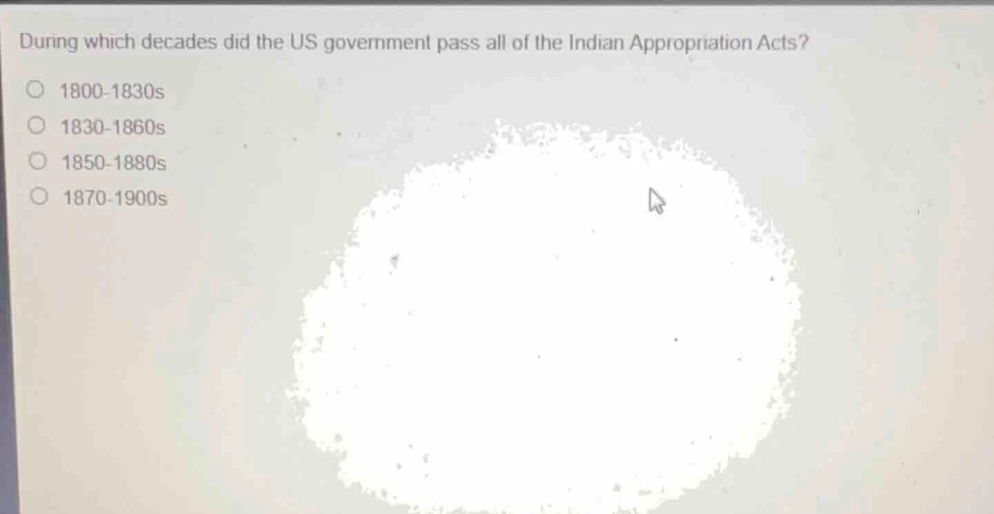 during which decades did the us government pass all of the indian appro…