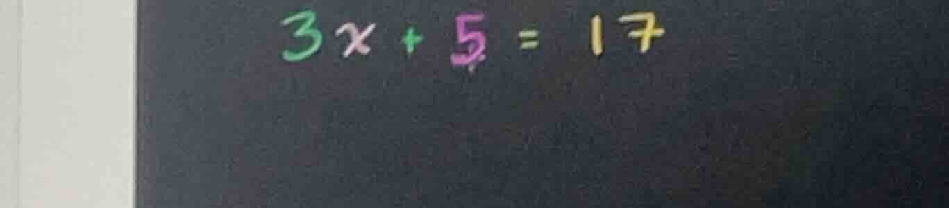 3x + 5 = 17