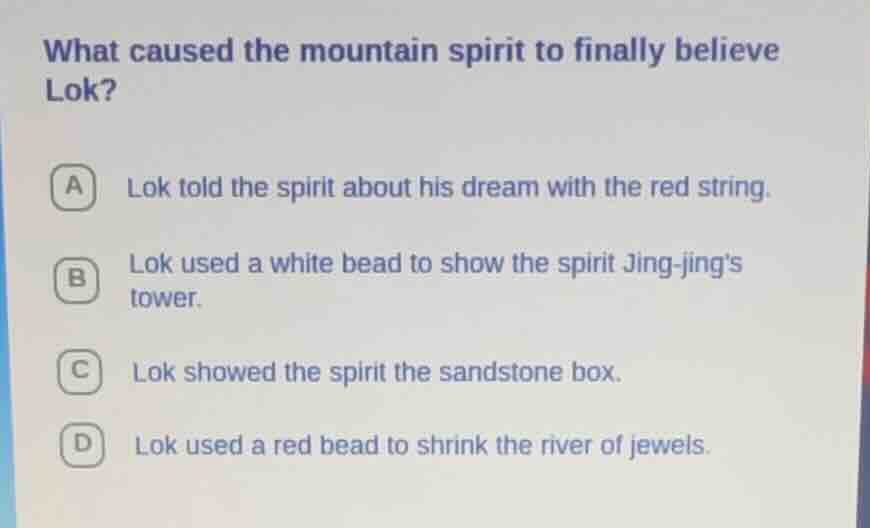 what caused the mountain spirit to finally believe lok? a lok told the …