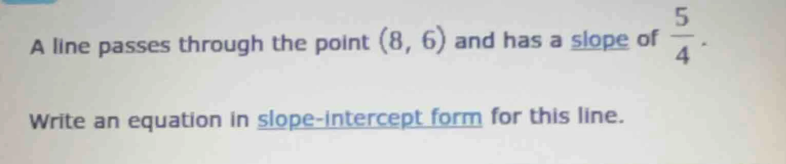 a line passes through the point (8, 6) and has a slope of \\(\frac{5}{4…