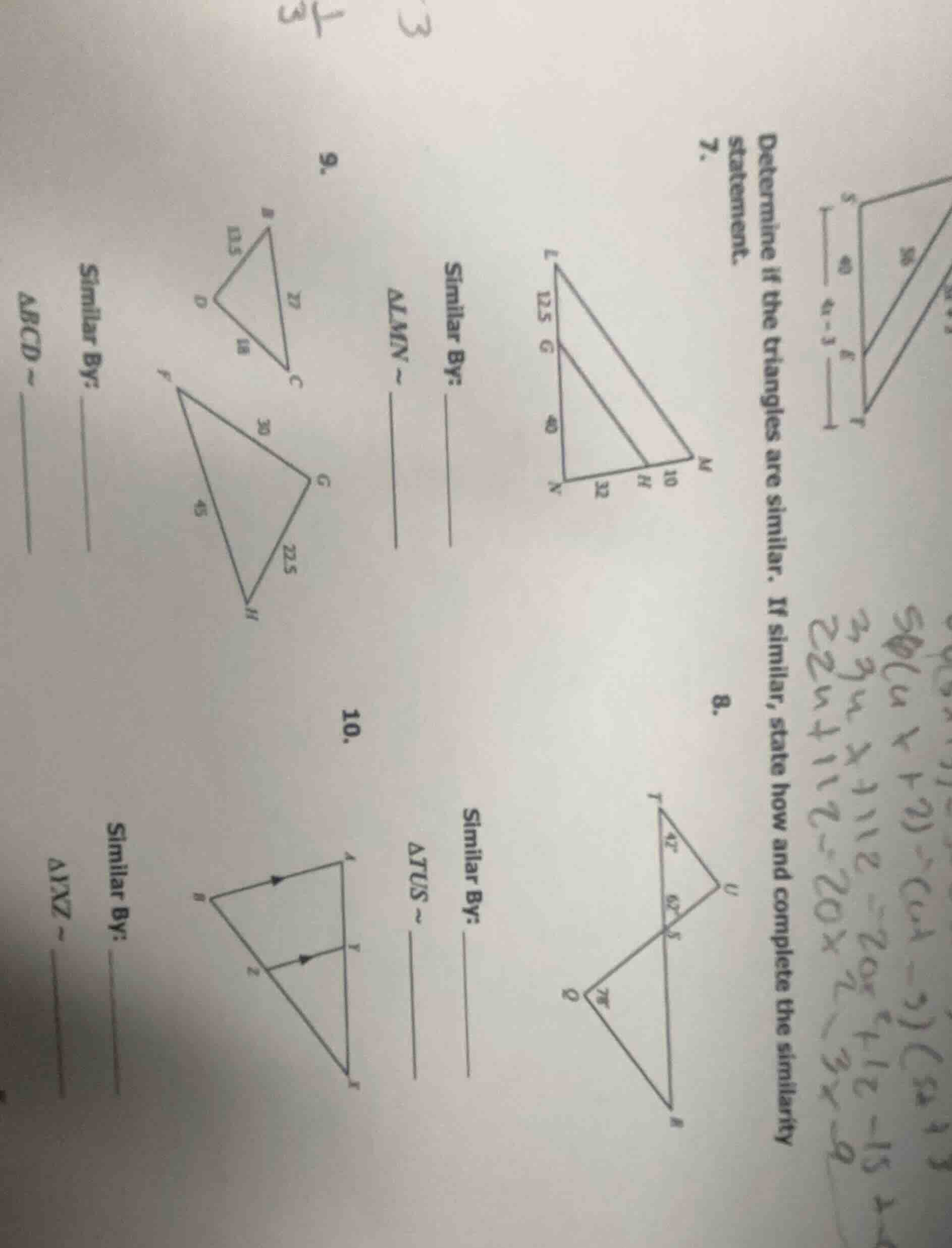 7. determine if the triangles are similar. if similar, state how and co…