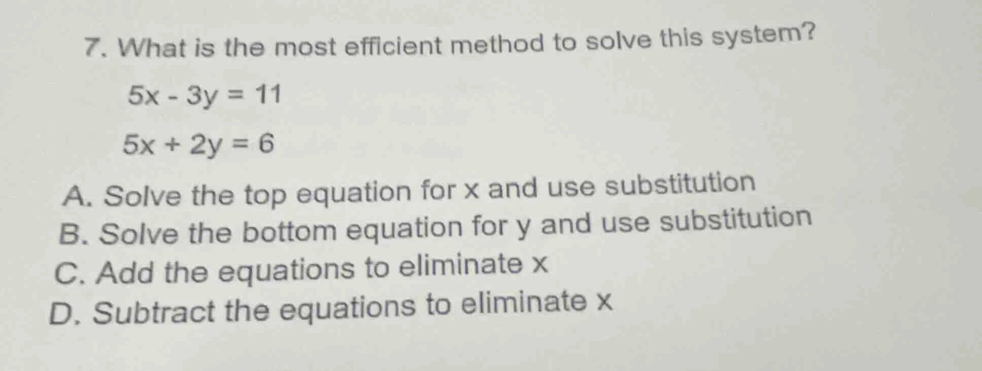7. what is the most efficient method to solve this system? 5x - 3y = 11…