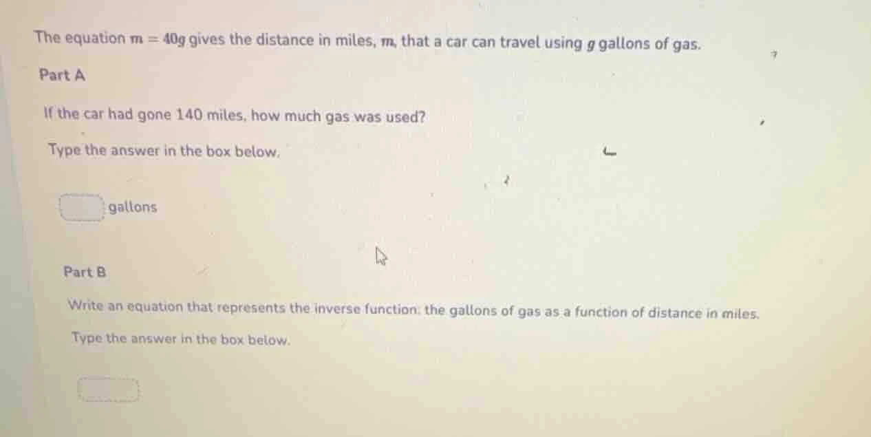 the equation $m = 40g$ gives the distance in miles, $m$, that a car can…