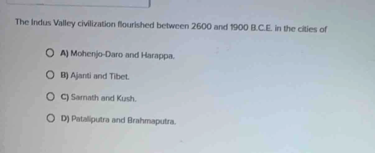 the indus valley civilization flourished between 2600 and 1900 b.c.e. i…