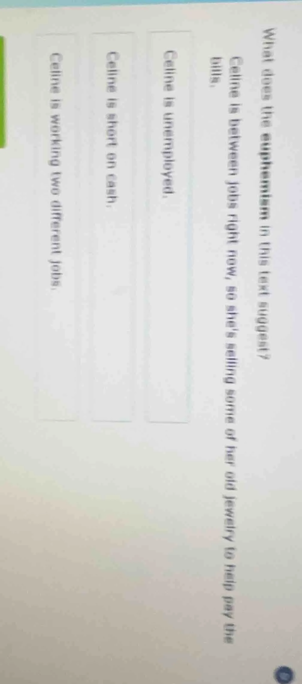what does the situation in this text suggest? celine is between jobs ri…
