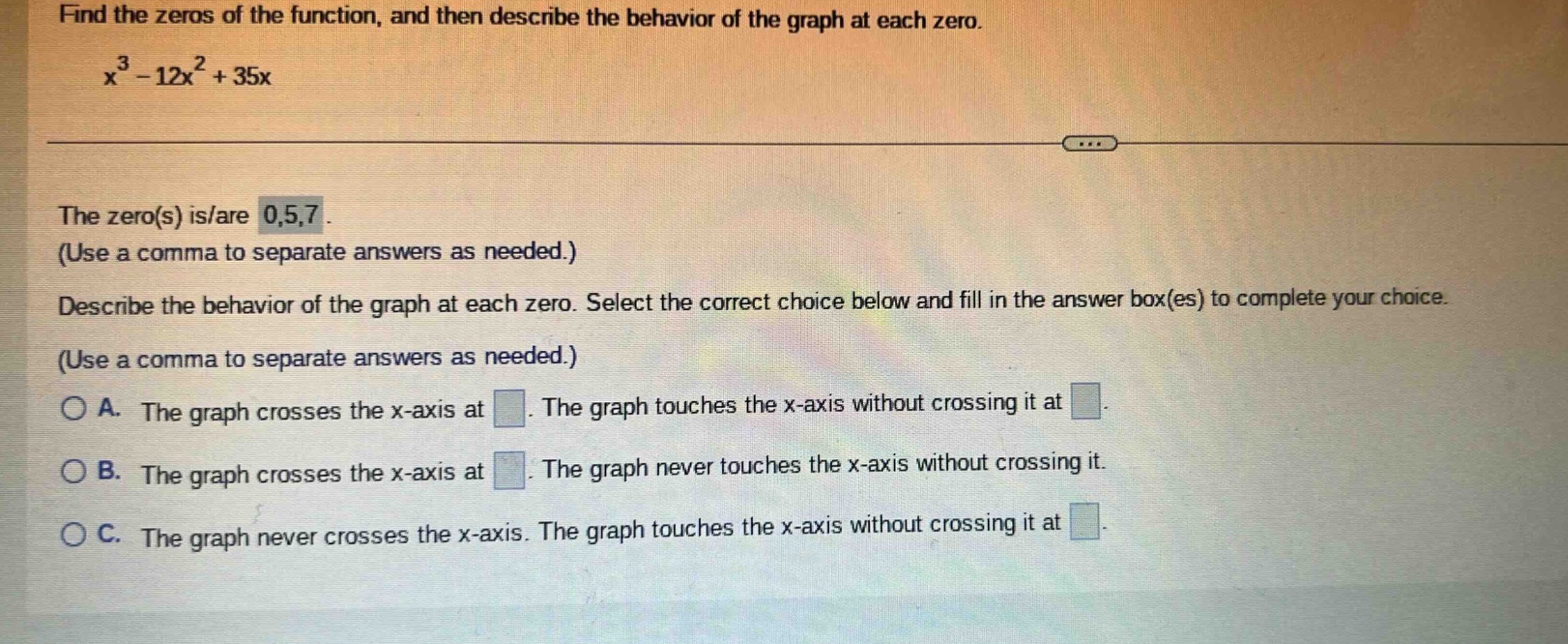 find the zeros of the function, and then describe the behavior of the g…