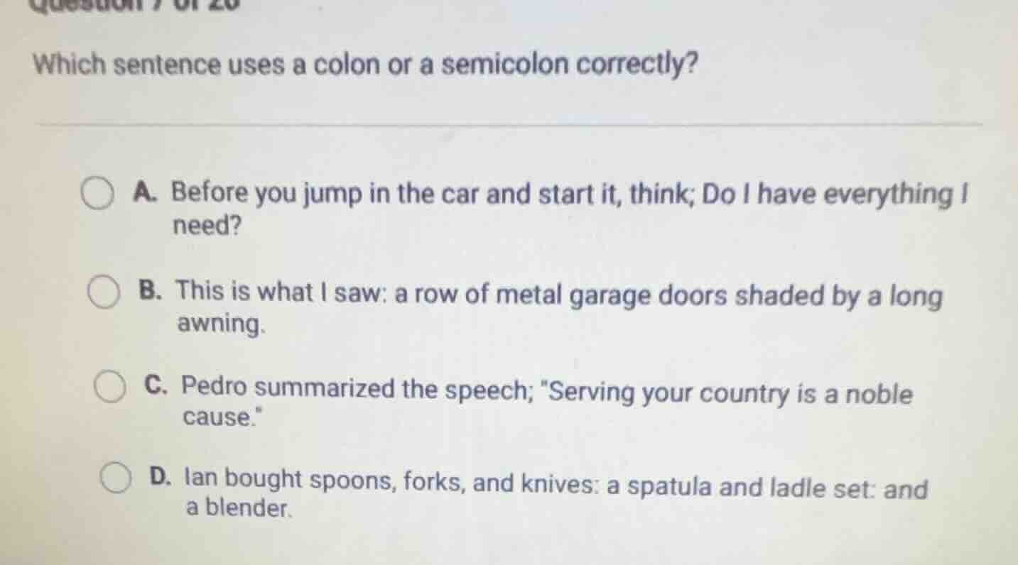 which sentence uses a colon or a semicolon correctly? a. before you jum…