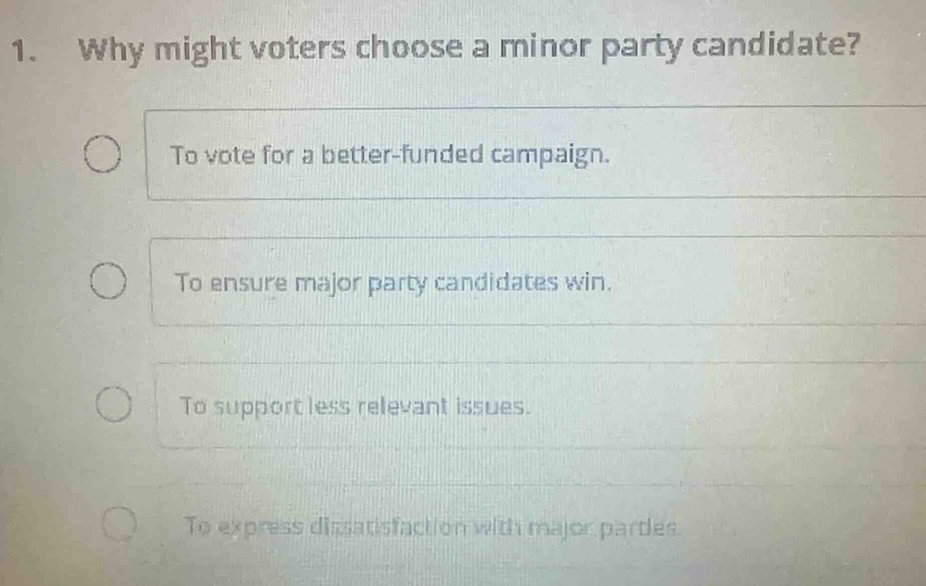 1. why might voters choose a minor party candidate? ○ to vote for a bet…