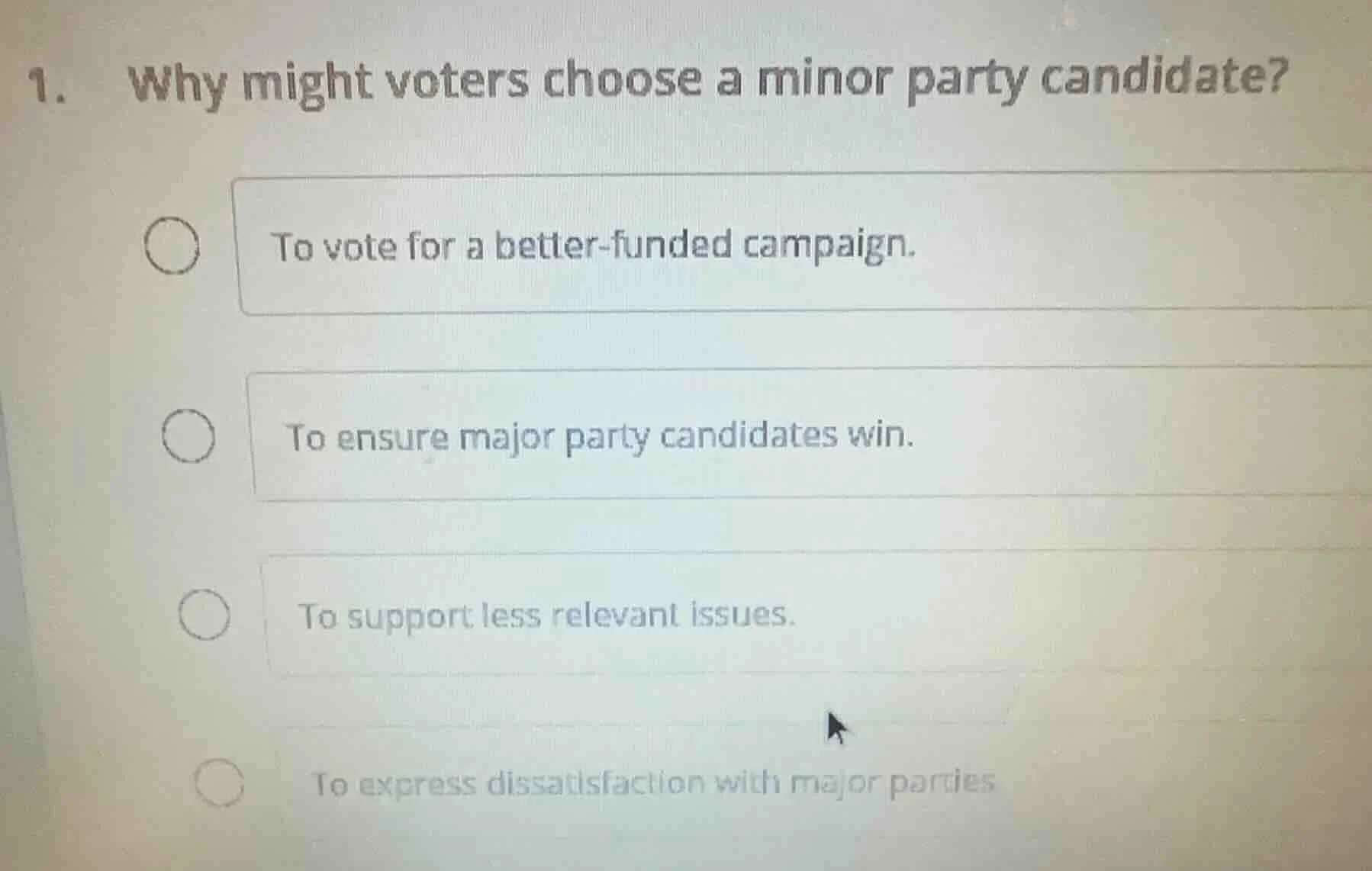 1. why might voters choose a minor party candidate? ○ to vote for a bet…
