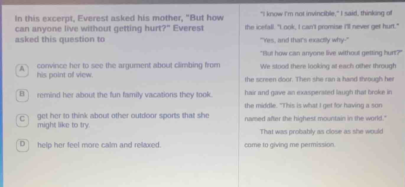 in this excerpt, everest asked his mother, \but how can anyone live wit…