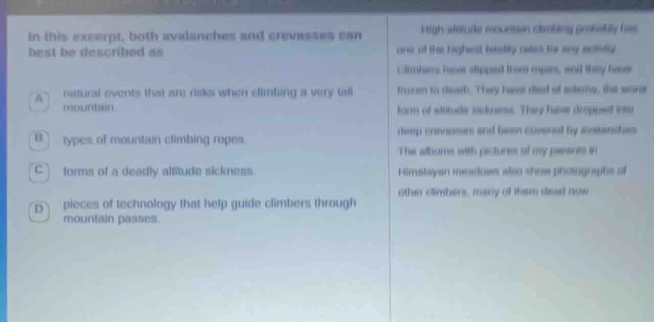 in this excerpt, both avalanches and crevasses can best be described as…