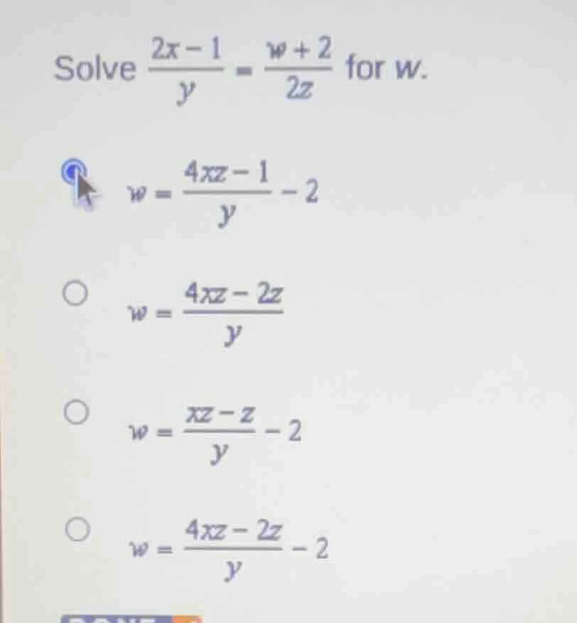 solve \\(\\frac{2x - 1}{y} = \\frac{w + 2}{2z}\\) for \\(w\\). \\(w = \…