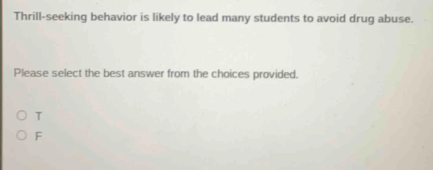 thrill - seeking behavior is likely to lead many students to avoid drug…