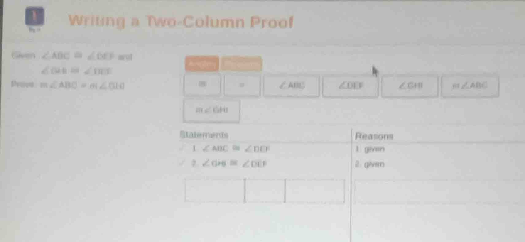 writing a two-column proof given: ∠abc ≅ ∠def and ∠ghi ≅ ∠def prove: m∠…