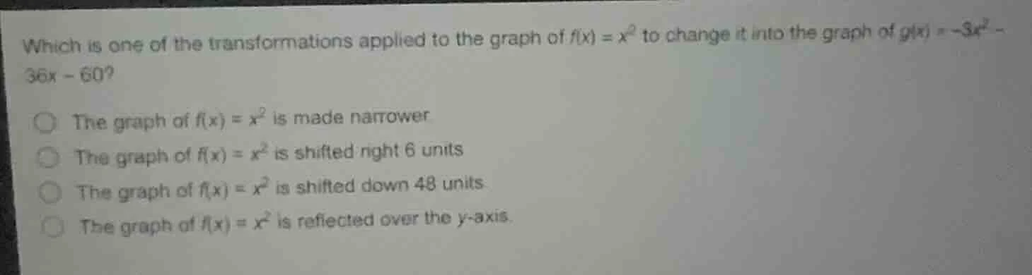 which is one of the transformations applied to the graph of $f(x) = x^2…