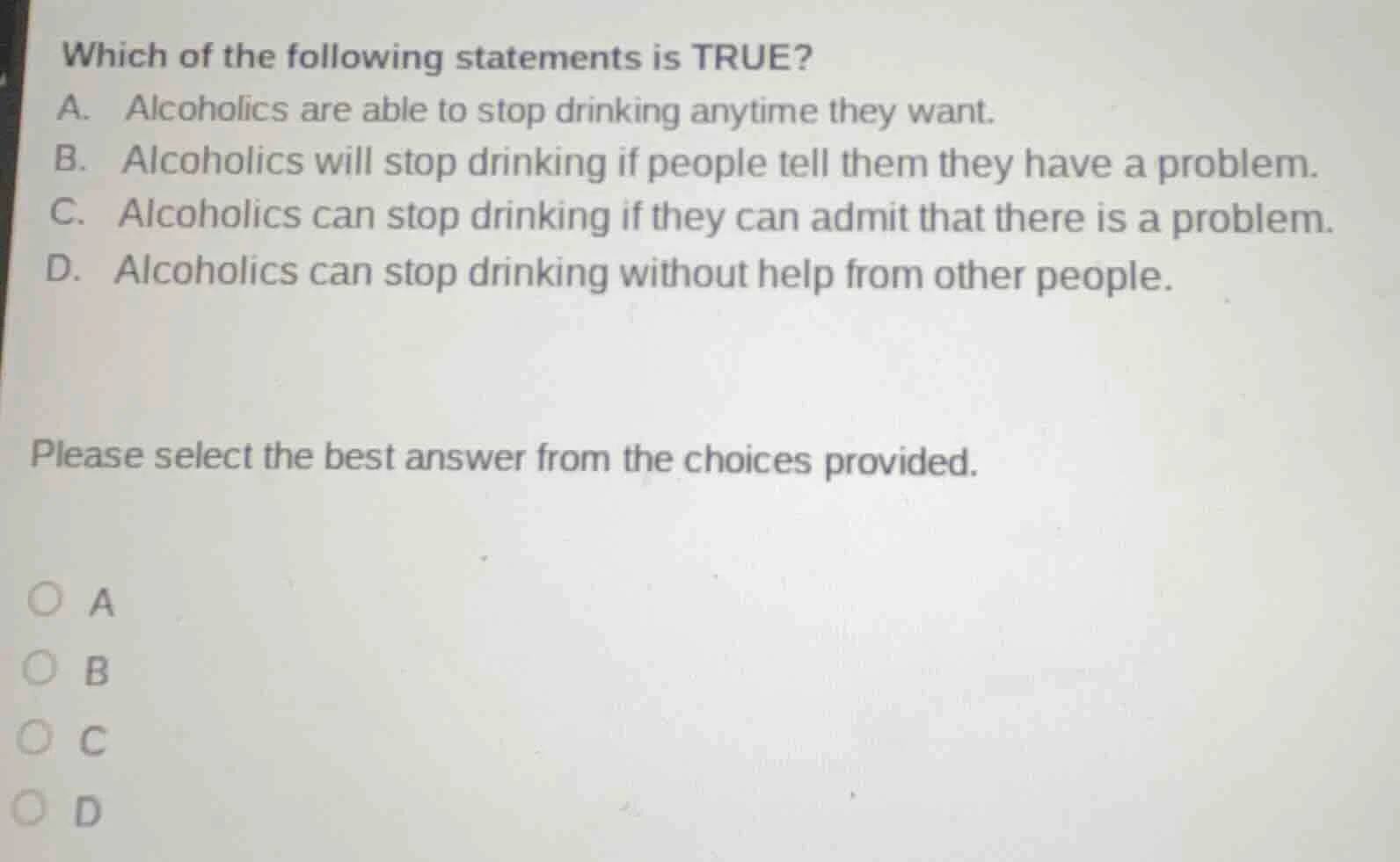 which of the following statements is true? a. alcoholics are able to st…