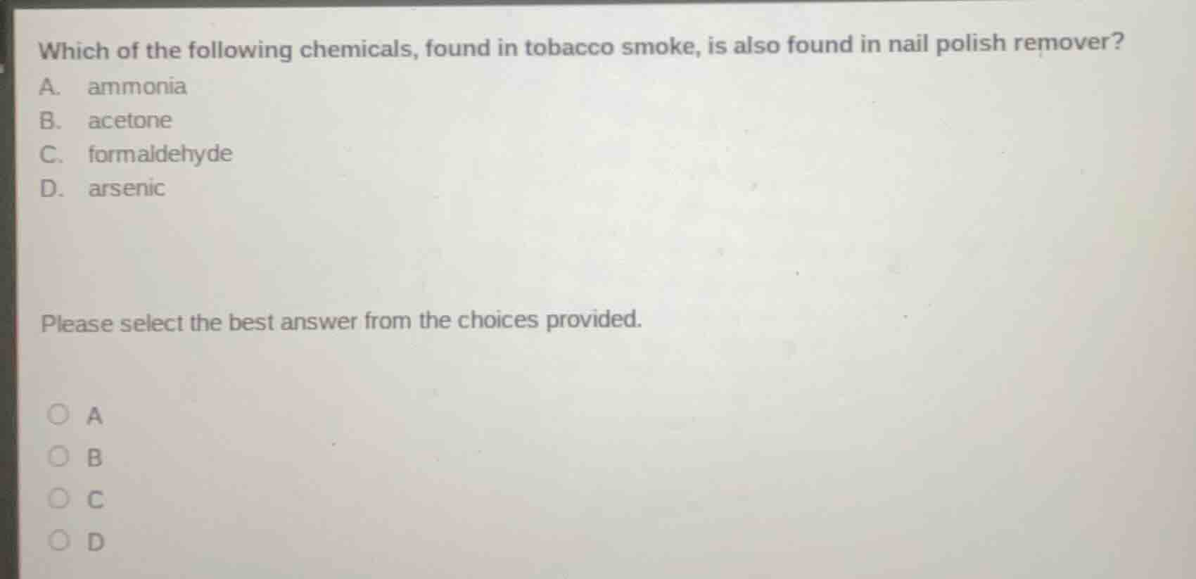 which of the following chemicals, found in tobacco smoke, is also found…