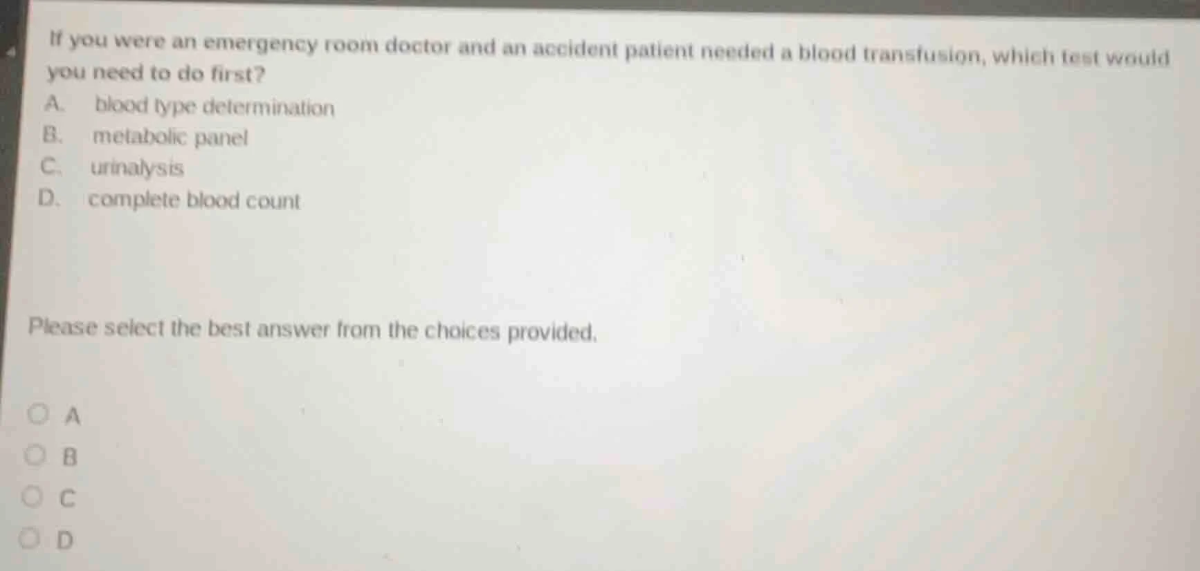 if you were an emergency room doctor and an accident patient needed a b…