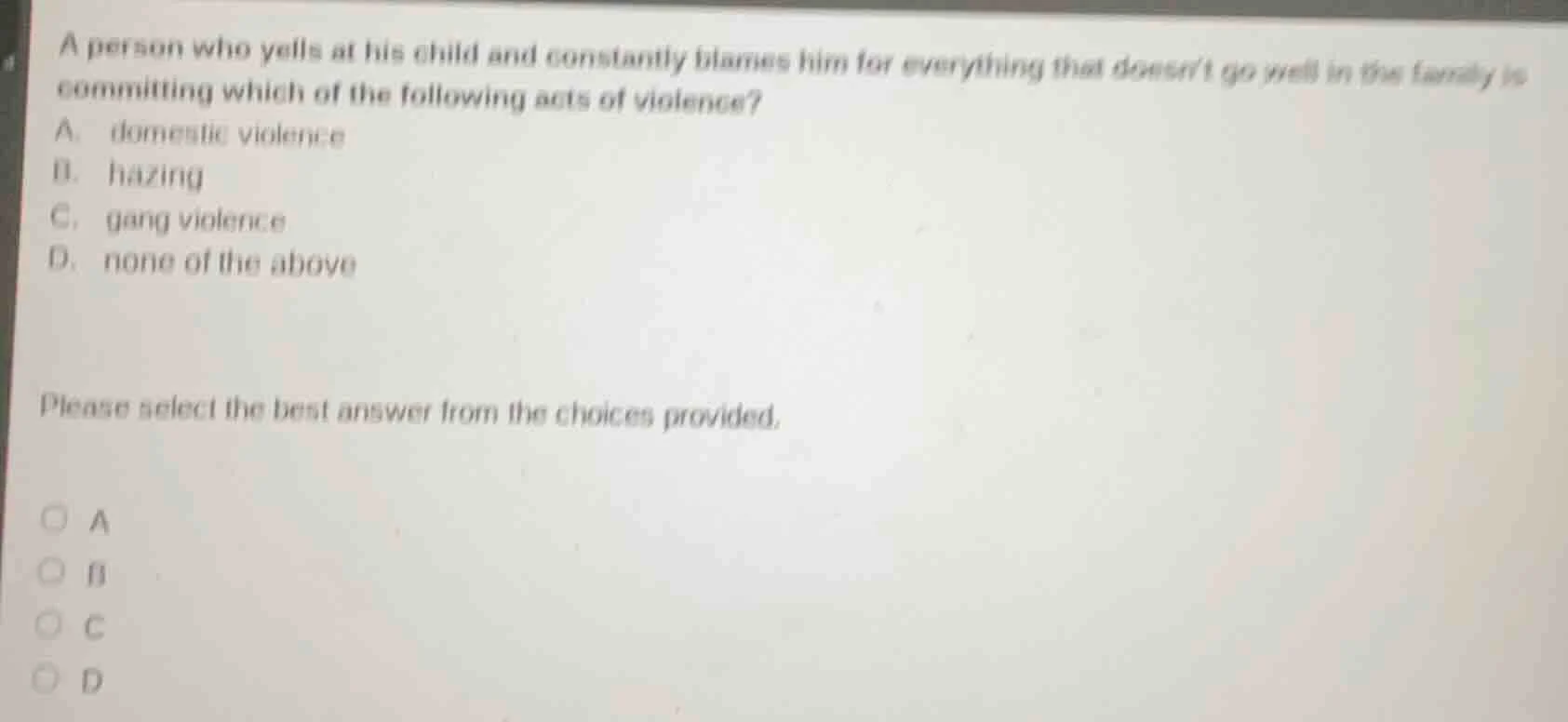 a person who yells at his child and constantly blames him for everythin…