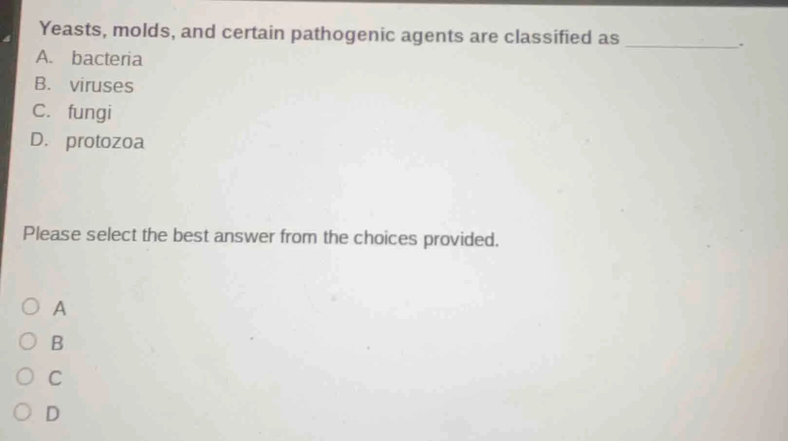 yeasts, molds, and certain pathogenic agents are classified as ______. …