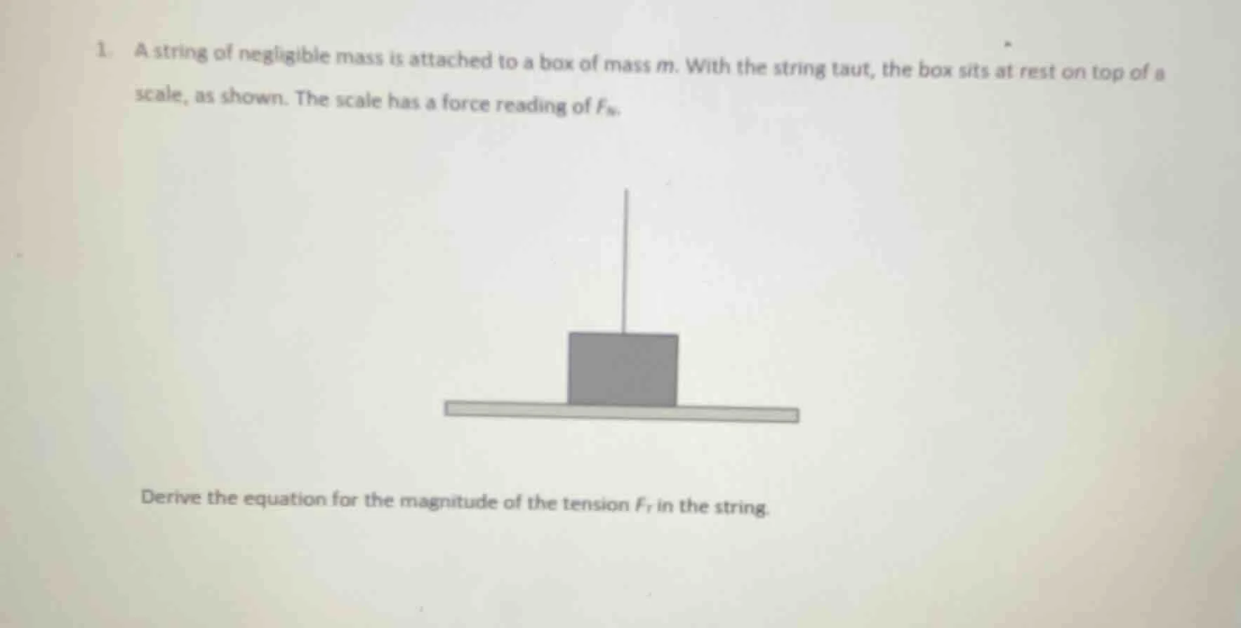 1. a string of negligible mass is attached to a box of mass m. with the…