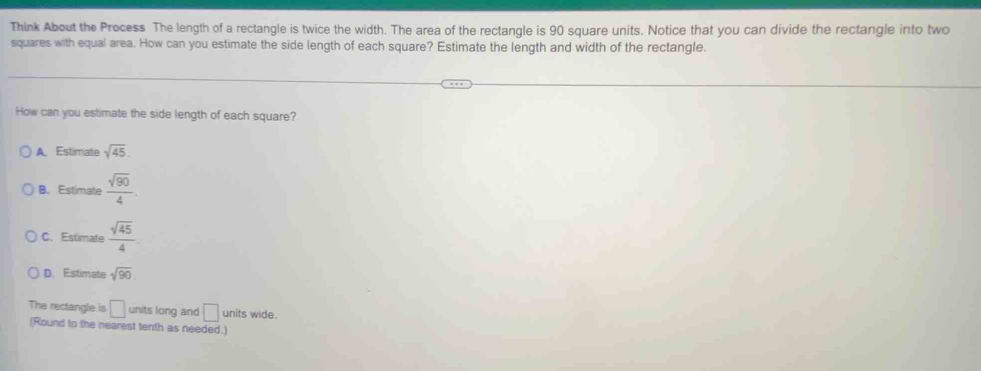 think about the process the length of a rectangle is twice the width. t…