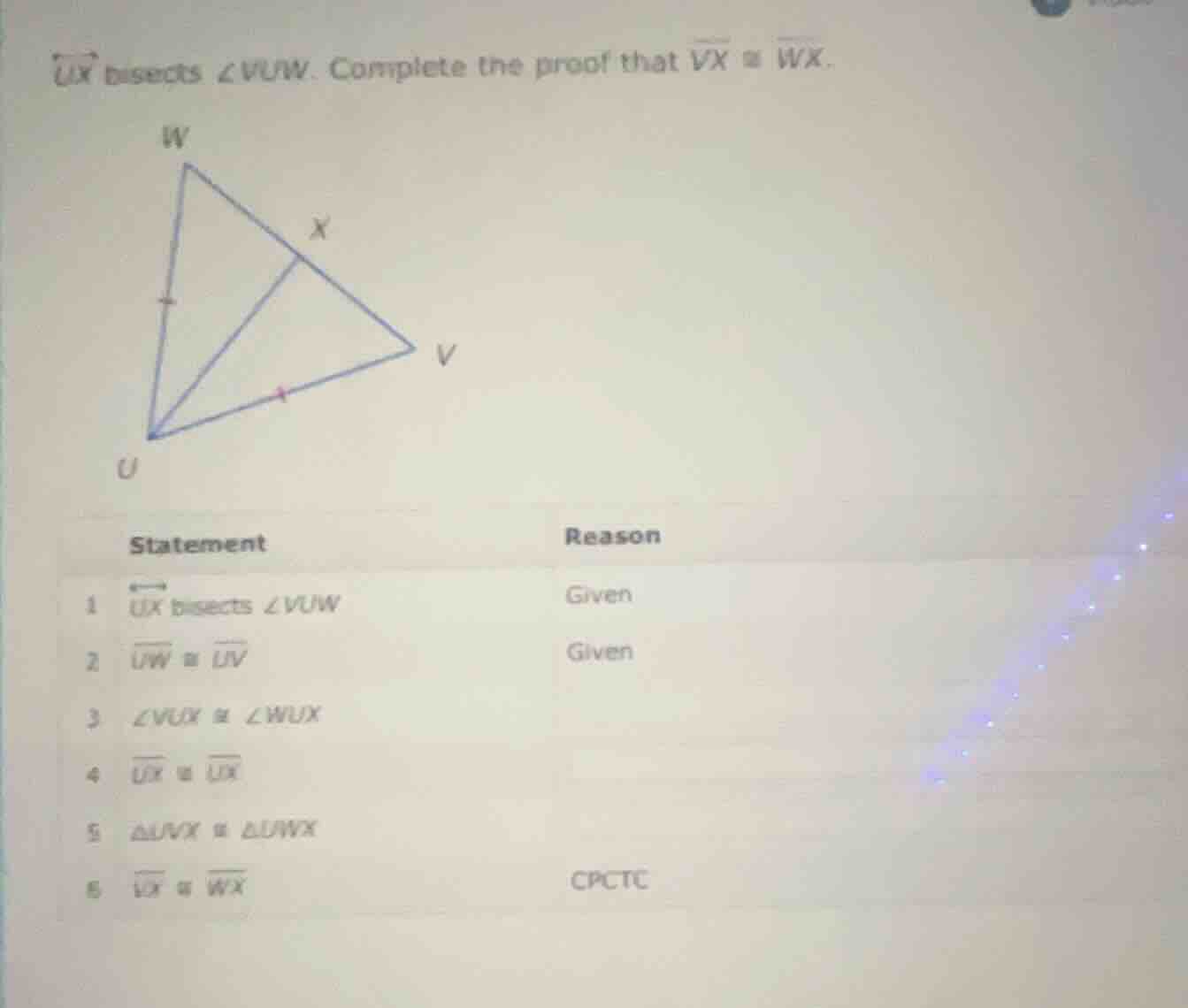 ux bisects ∠vuw. complete the proof that vx ≅ wx. (image of a triangle …