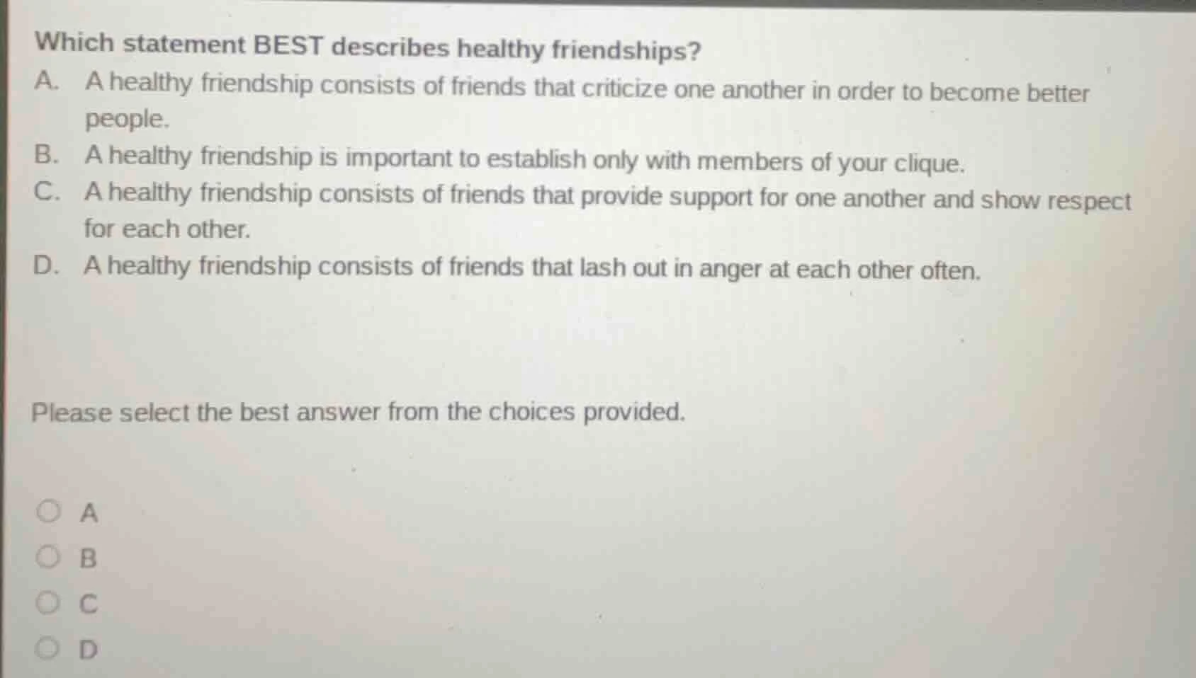 which statement best describes healthy friendships? a. a healthy friend…