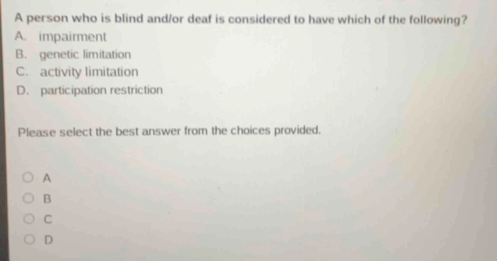 a person who is blind and/or deaf is considered to have which of the fo…
