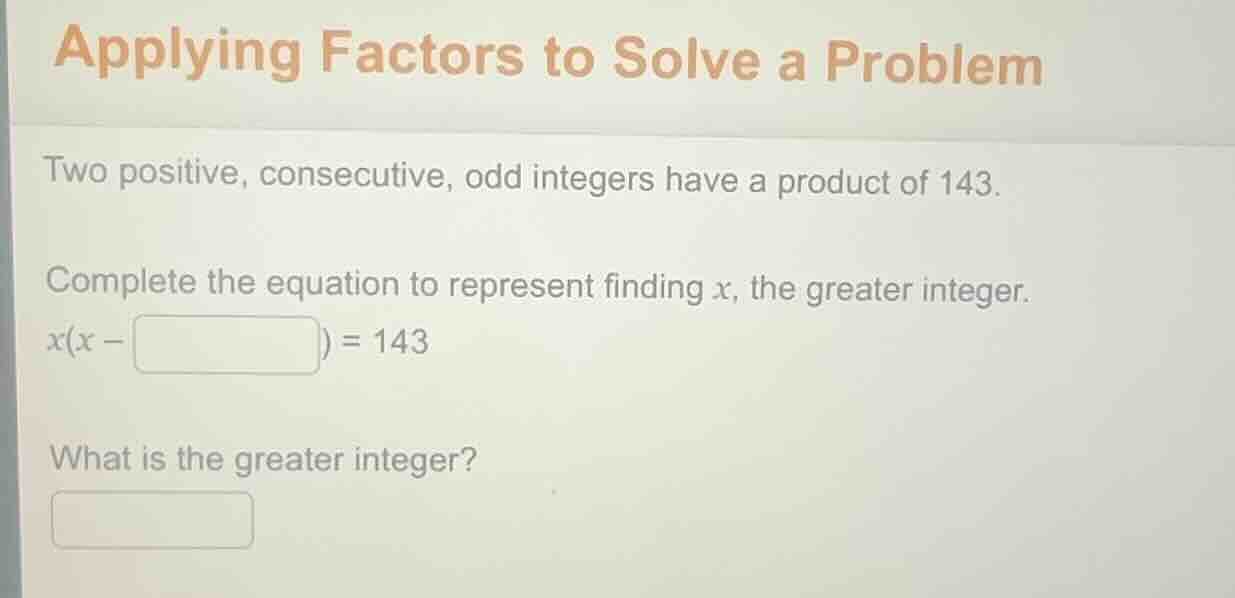 applying factors to solve a problem two positive, consecutive, odd inte…
