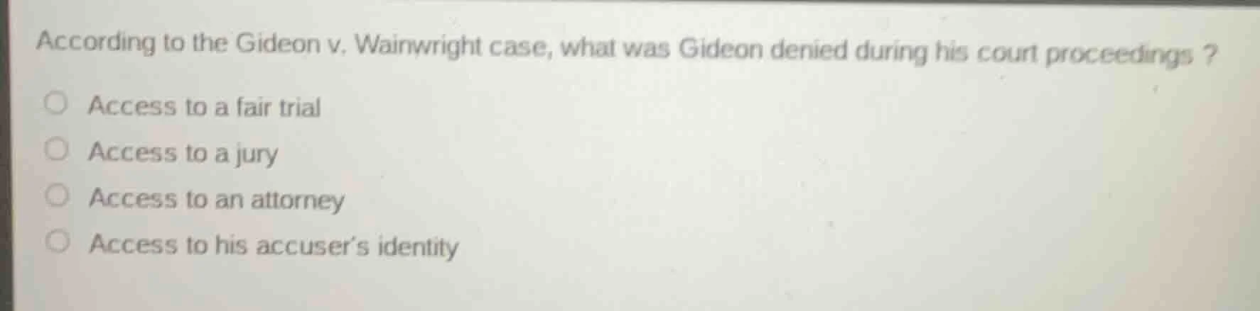 according to the gideon v. wainwright case, what was gideon denied duri…