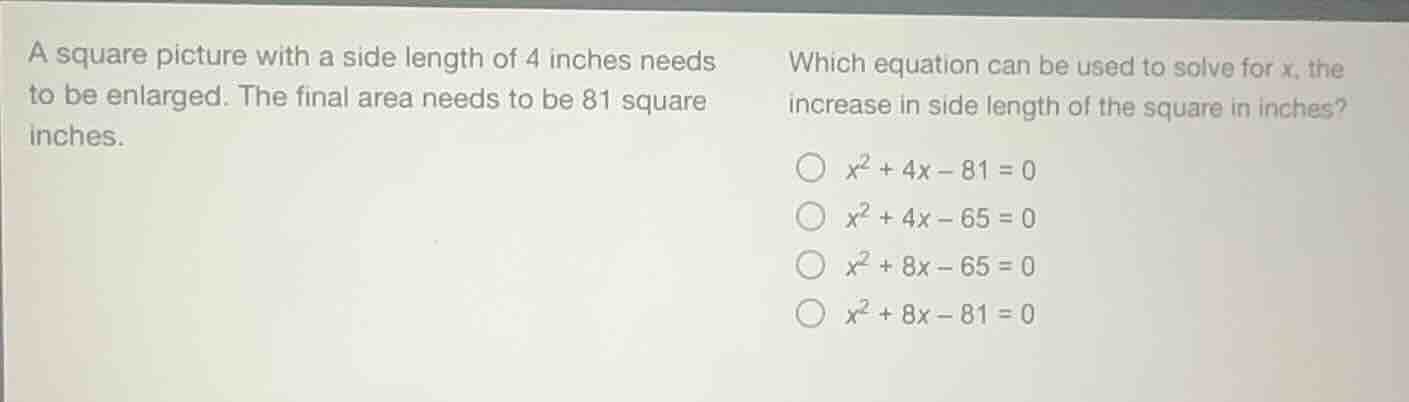 a square picture with a side length of 4 inches needs to be enlarged. t…