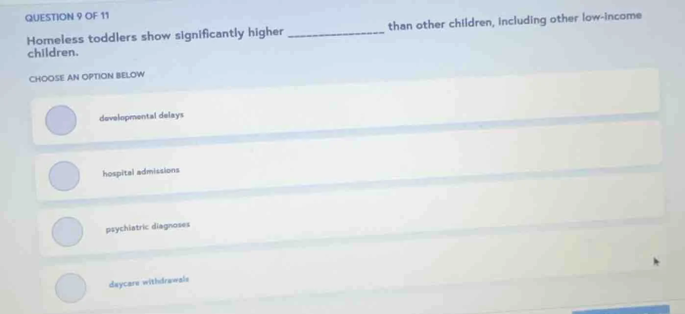 question 9 of 11 homeless toddlers show significantly higher __________…