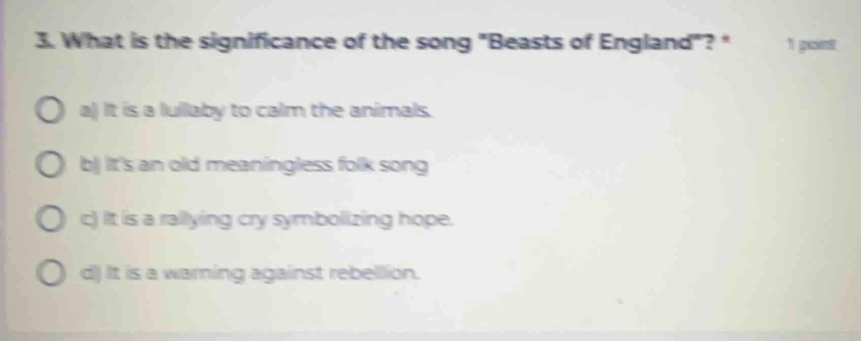3. what is the significance of the song \beasts of england\? * 1 point …